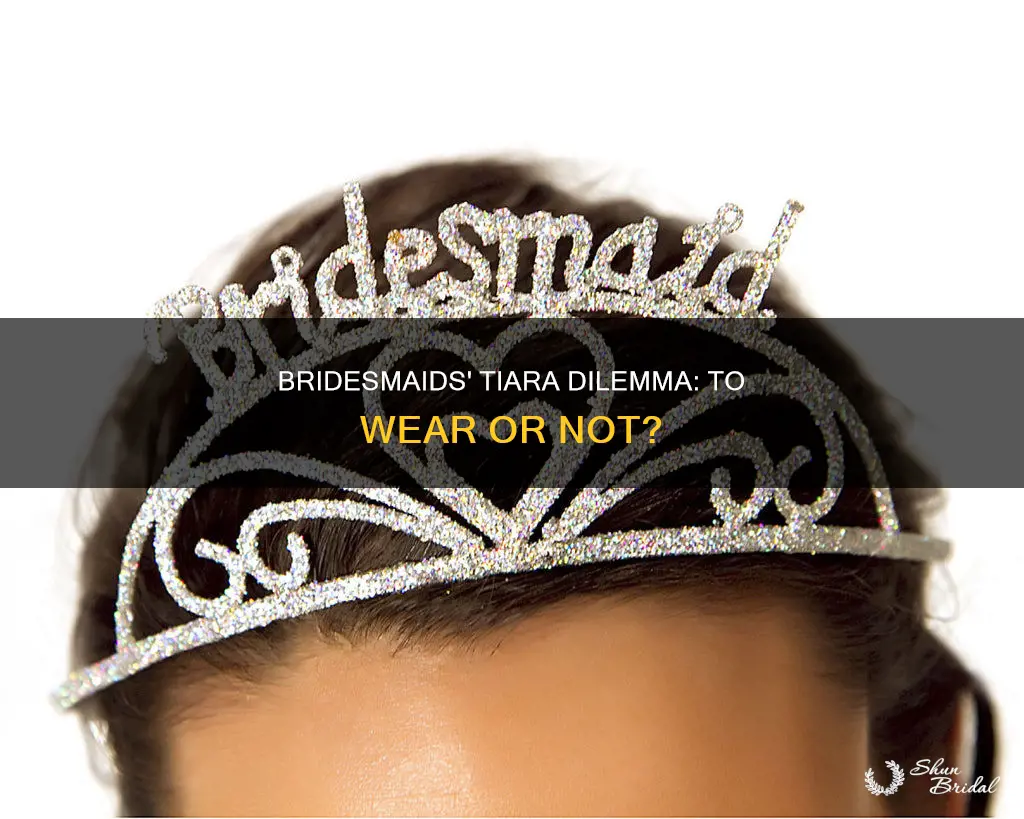 can bridesmaids wear tiaras