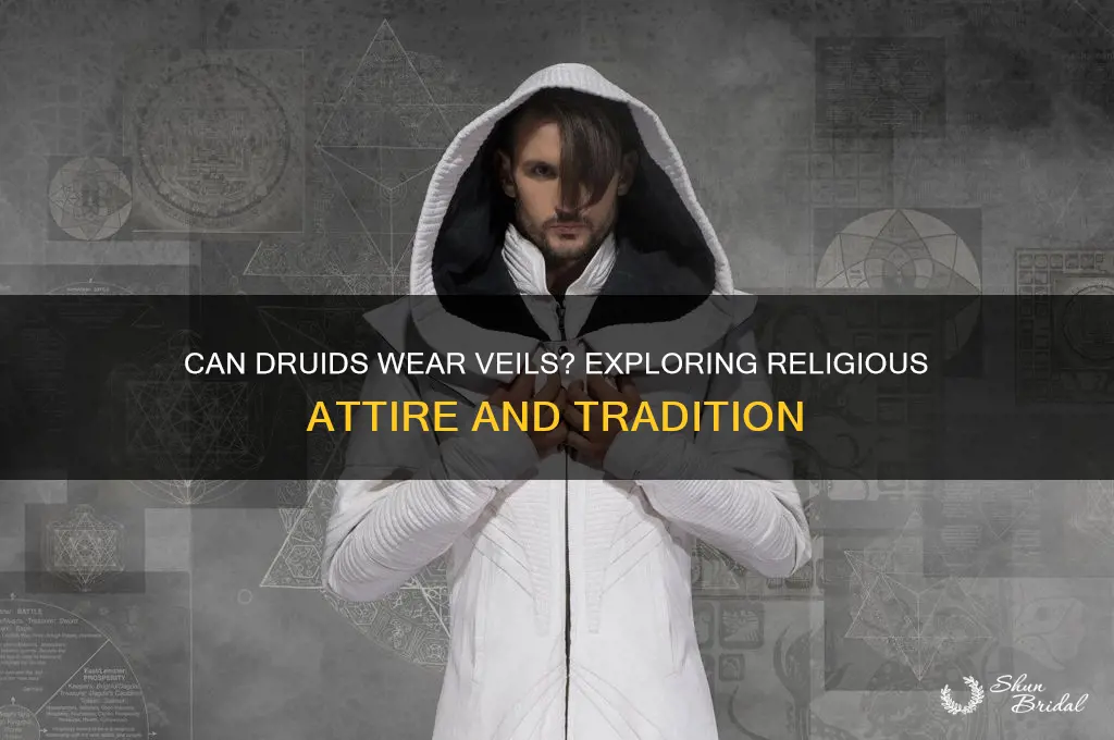 can druids wear veils