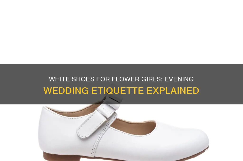 can flower girl wear white shoes for 7pm wedding