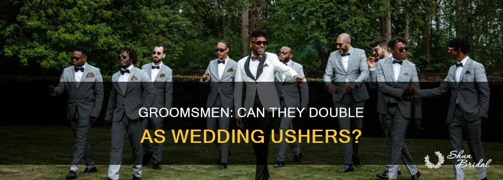 can groomsmen be ushers at weddings