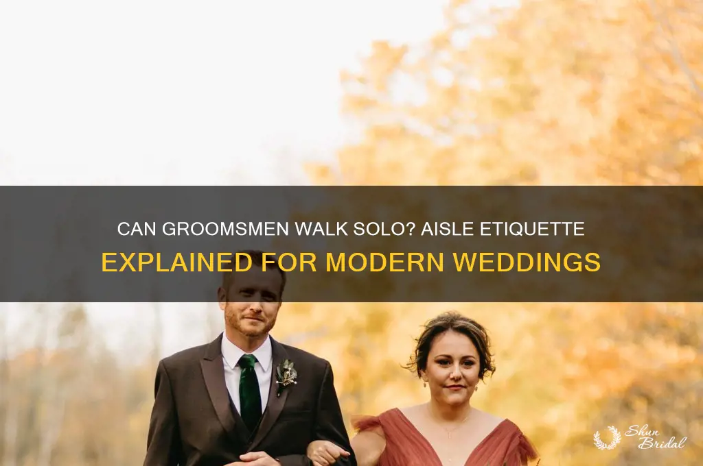 can groomsmen walk down the aisle alone