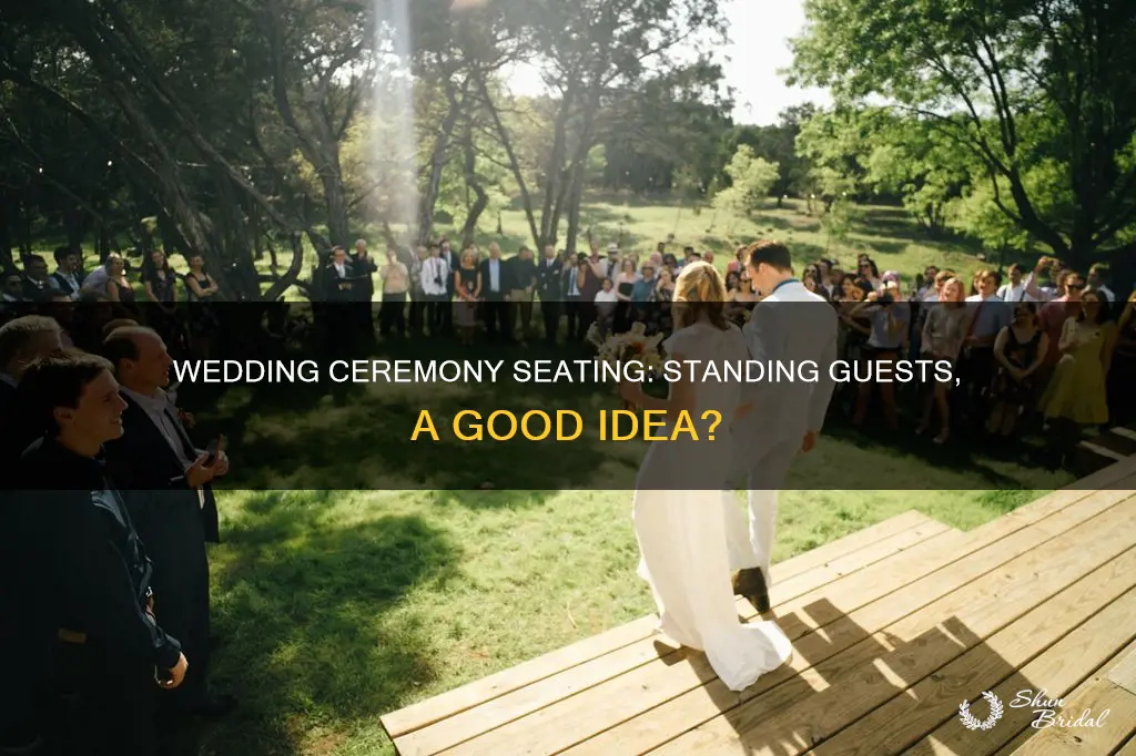 can guests stand at a wedding ceremony