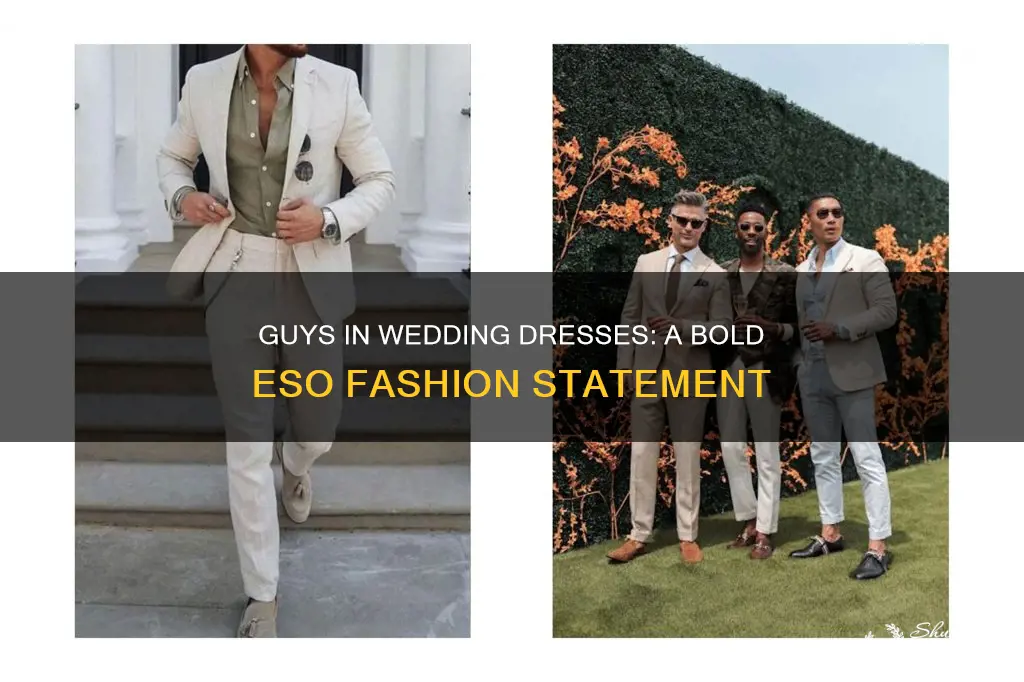 can guys wear wedding dress eso