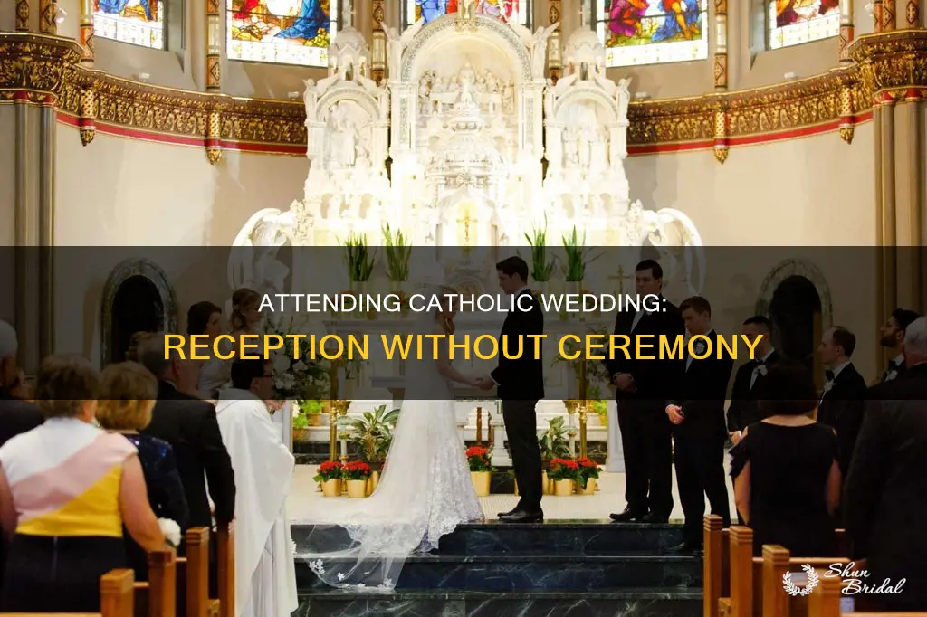 can I attend reception but not ceremony catholic wedding