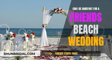 Barefoot Beach Wedding: Friend's Nuptials, Barefoot or Not?