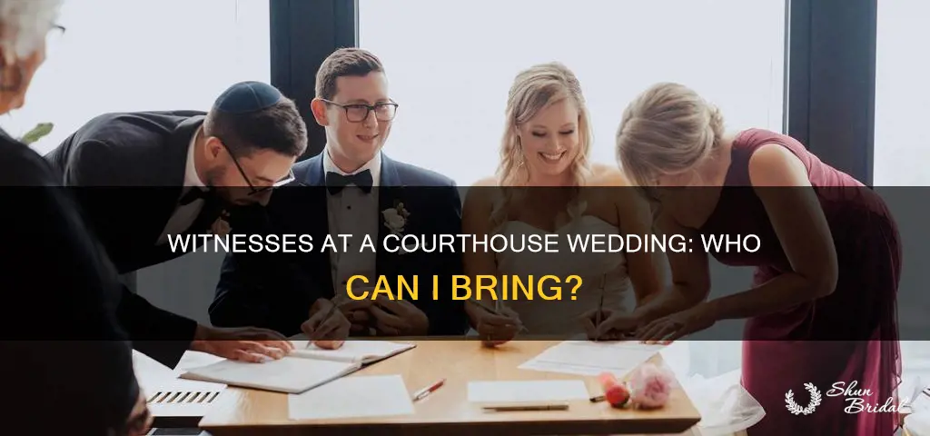 can I bring a different witnesses to a courthouse wedding