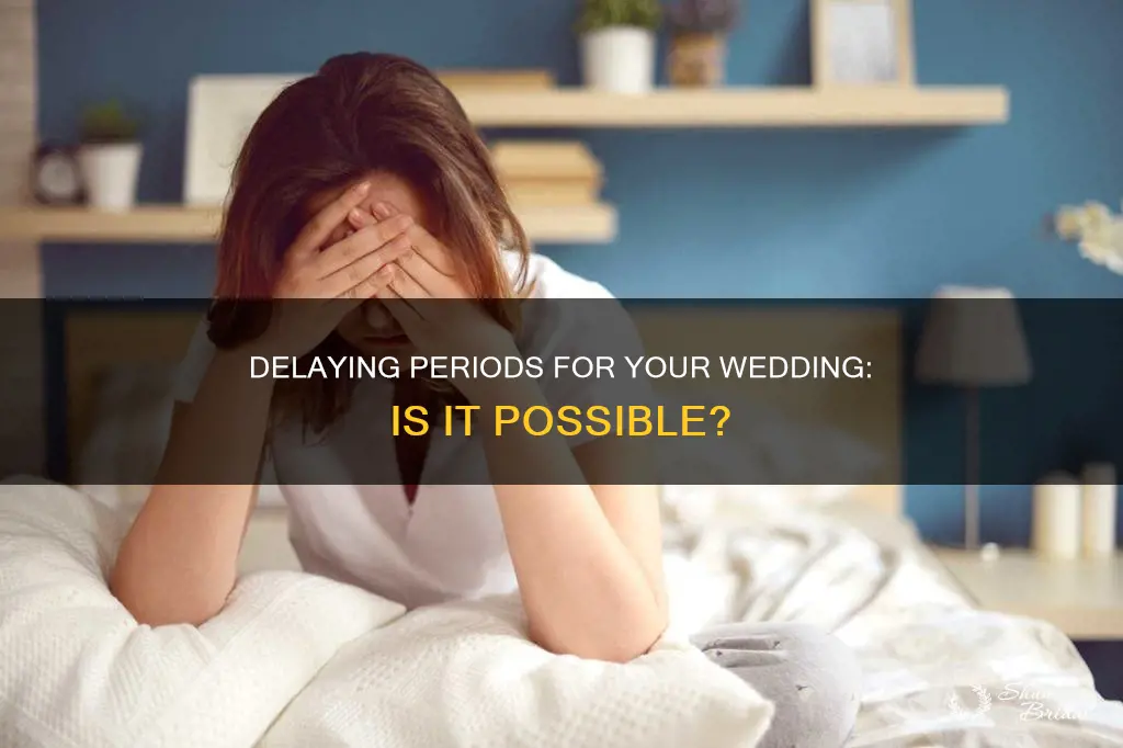 can I delay my period for my wedding