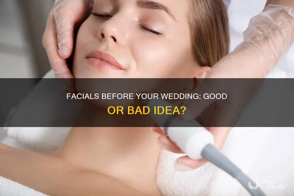 can I get a facial a week before my wedding