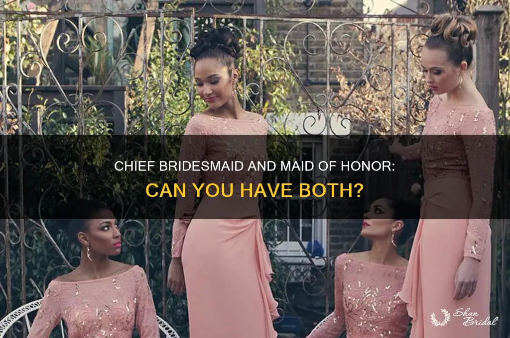 can i have a chief bridesmaid and maid of honour