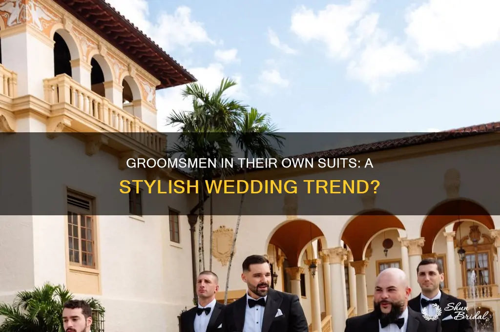can i have groomsmen wear their own suits