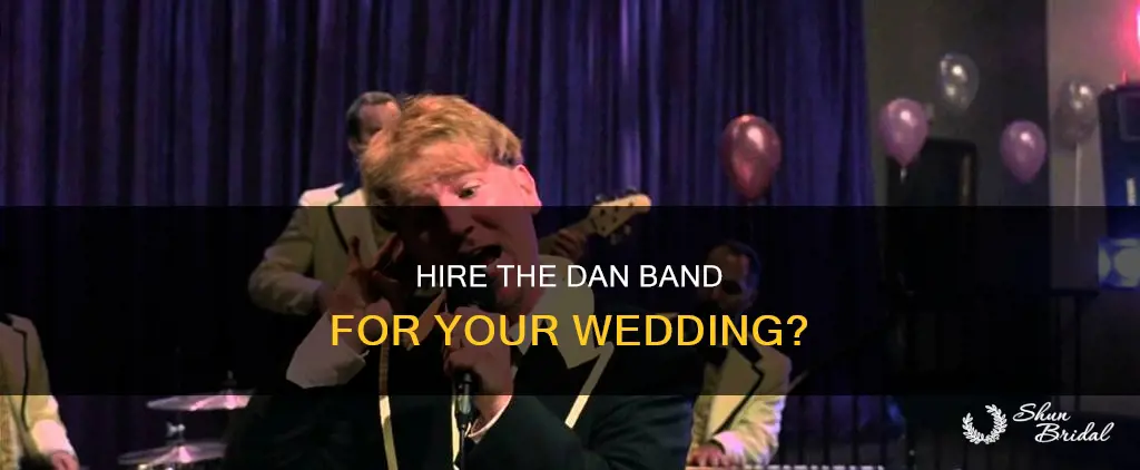 can I hire the dan band to play my wedding