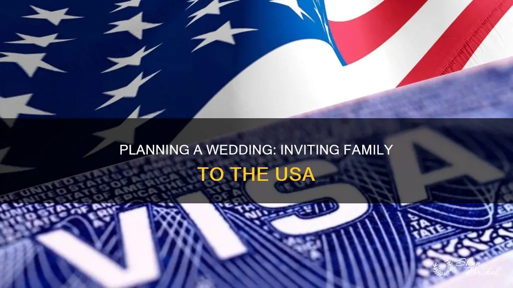 can I invite my family to usa for my wedding