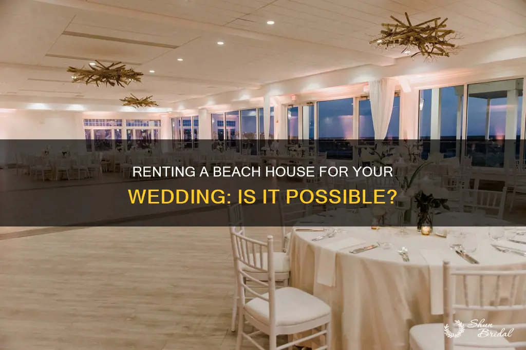 can I rent a beach house for a wedding