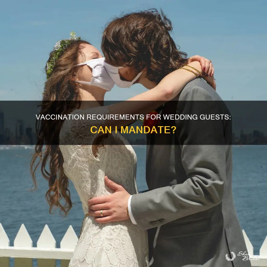 can I require wedding guests to be vaccinated