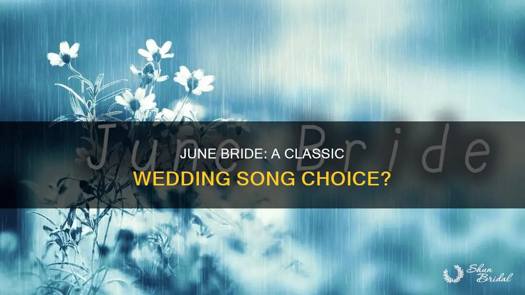 can I use june bride as a wedding song