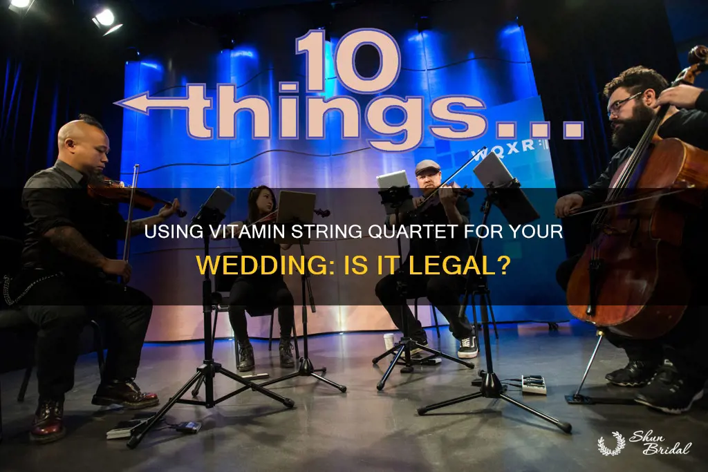 can I use vitamin string quartet at my wedding