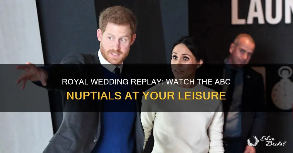 can I watch the royal wedding after its done onabc