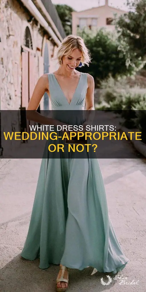 can I wear a white dress shirt to a wedding
