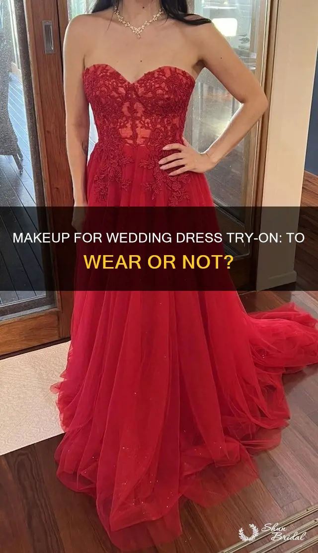 can I wear makeup to try on wedding dresses