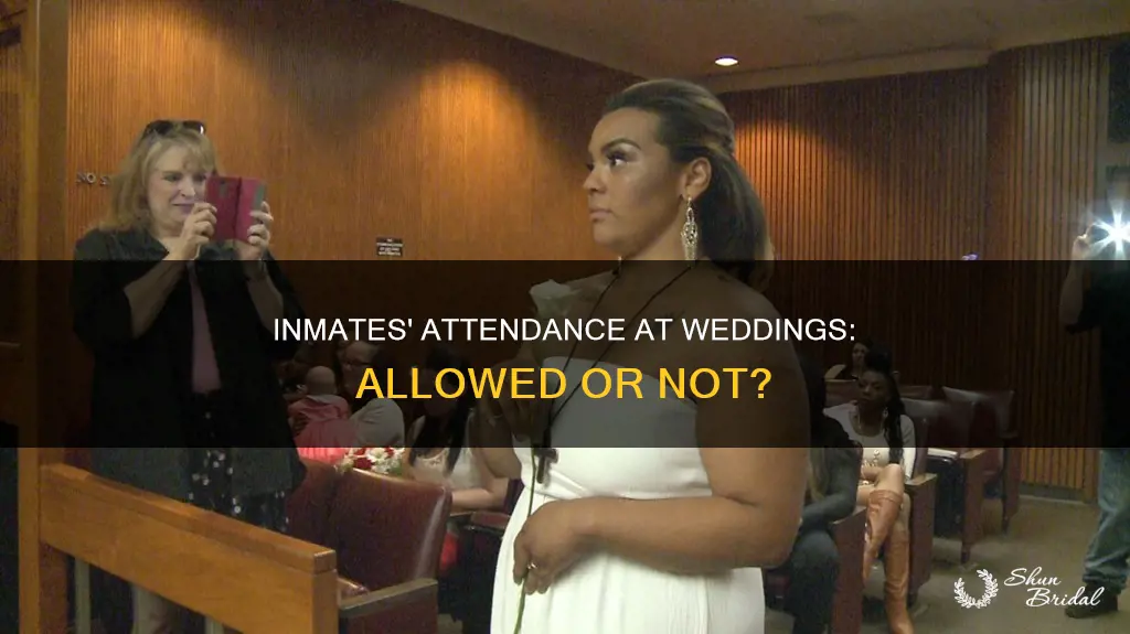 can inmates be allowed to go to a wedding