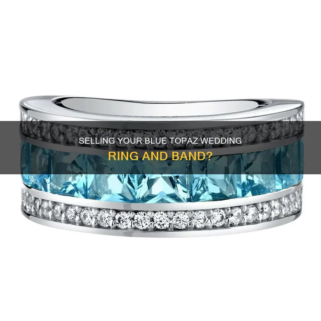 can isell my blue topaz wedding ring and band