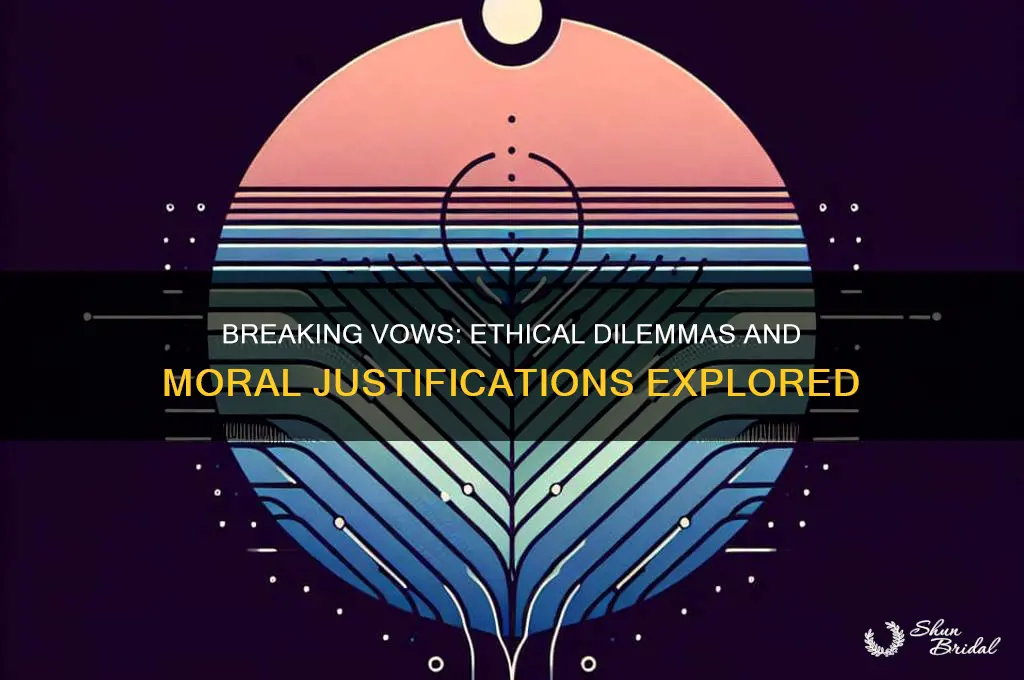 can it ever be ethically right to break a vow