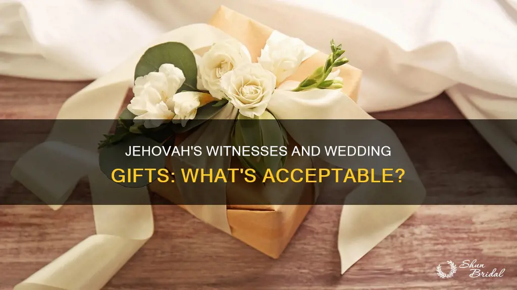 can jehovah witnesses accept wedding gifts