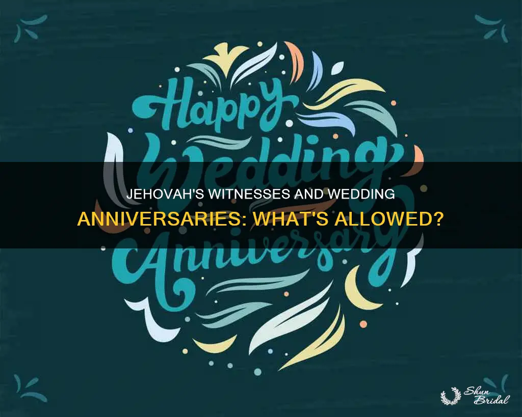 can jehovah witnesses celebrate wedding anniversaries