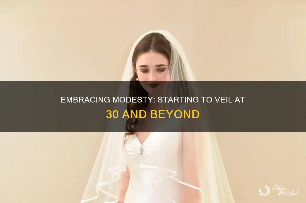 can just start veiling at 30