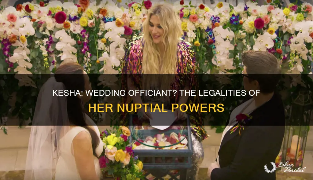 can kesha legally officiate a wedding