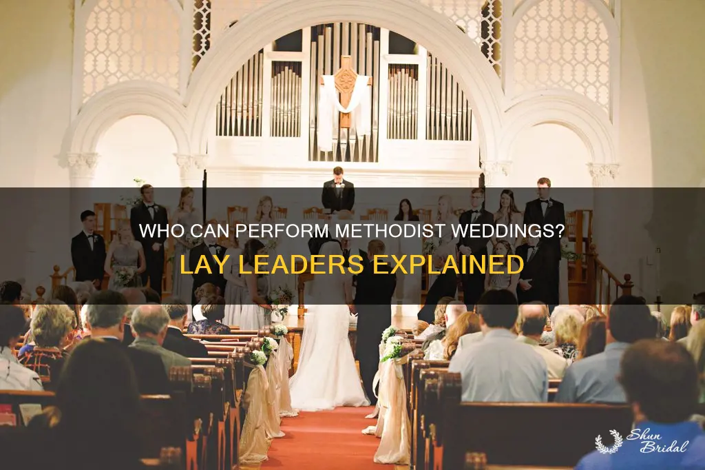 can lay leaders in the methodist church perform weddings