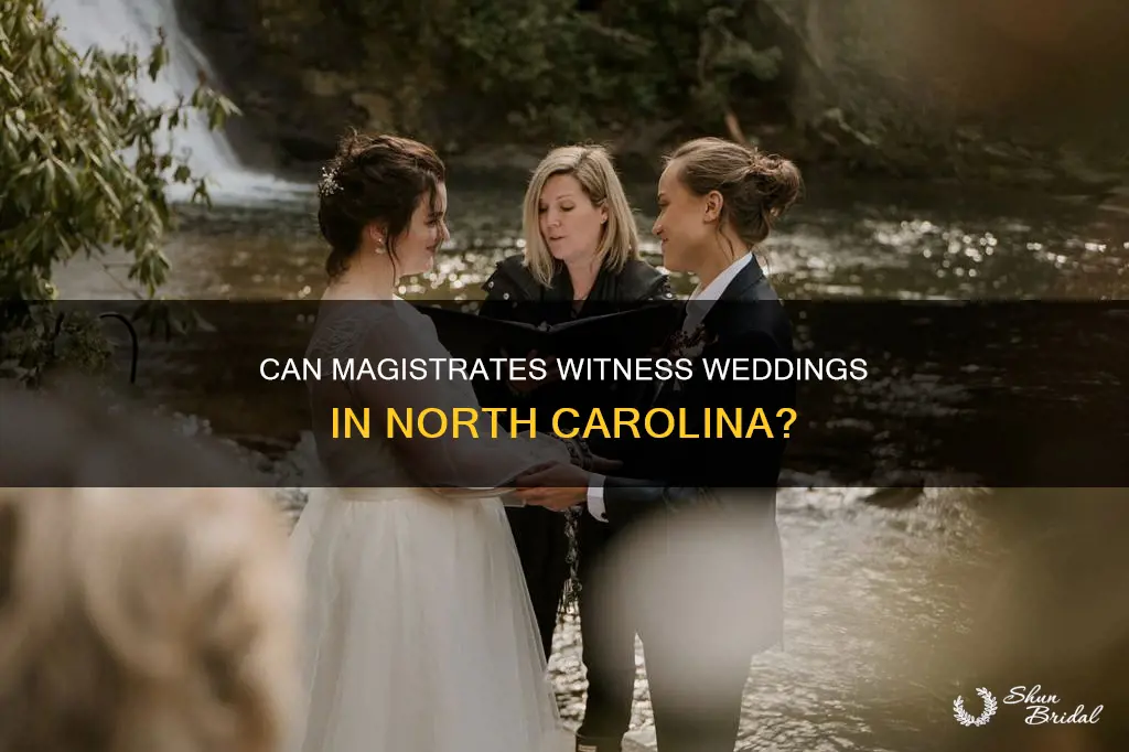 can magistrate be witness wedding or marriage ceremony north carolina