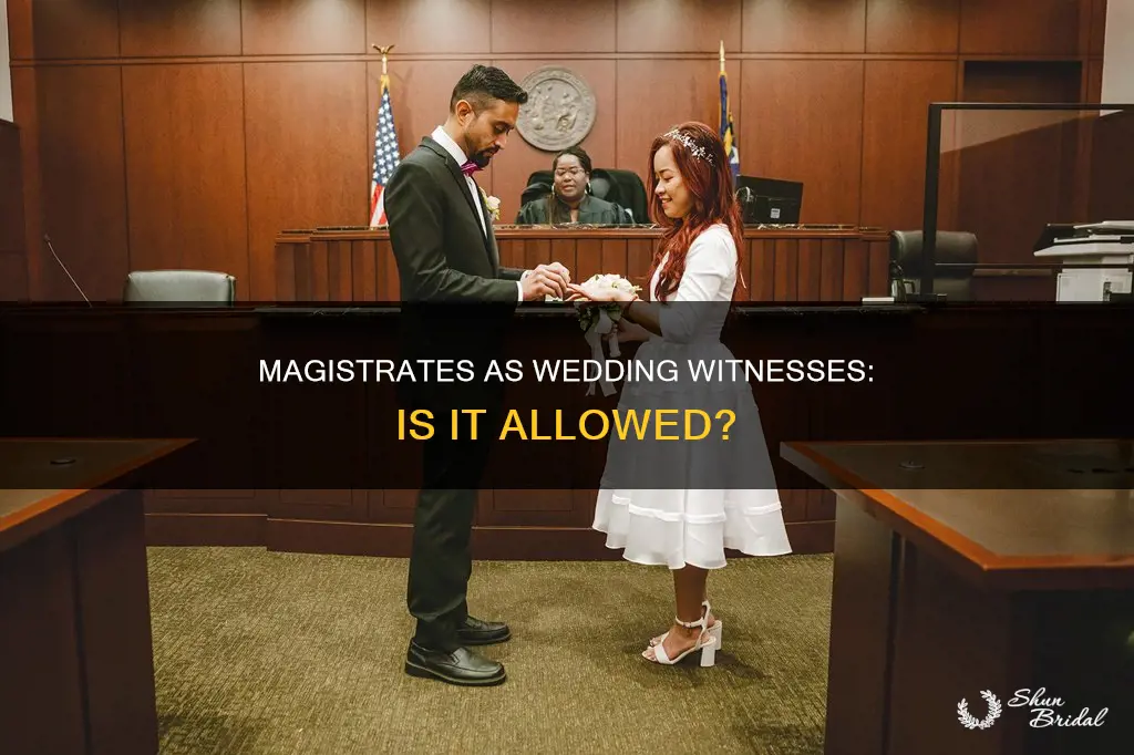 can magistrate be witness wedding or marriage ceremony