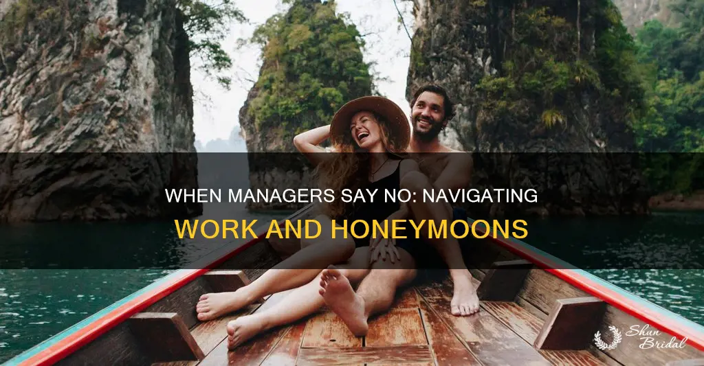 can managers say no to your honeymoon