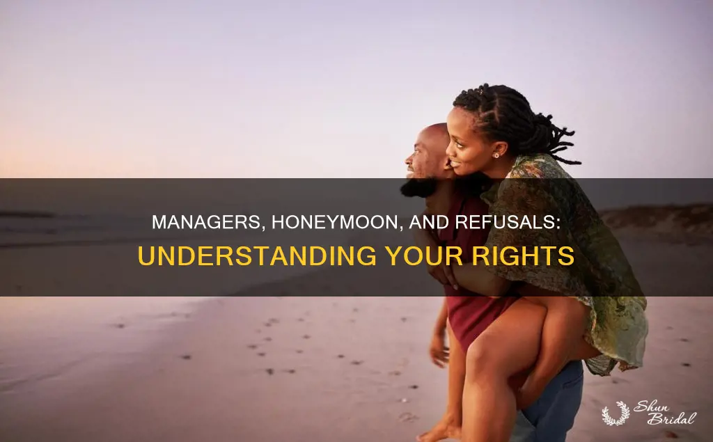 can managers say no to your honeymoon