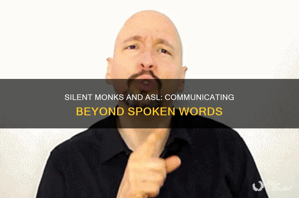 can monks who vow silence use asl