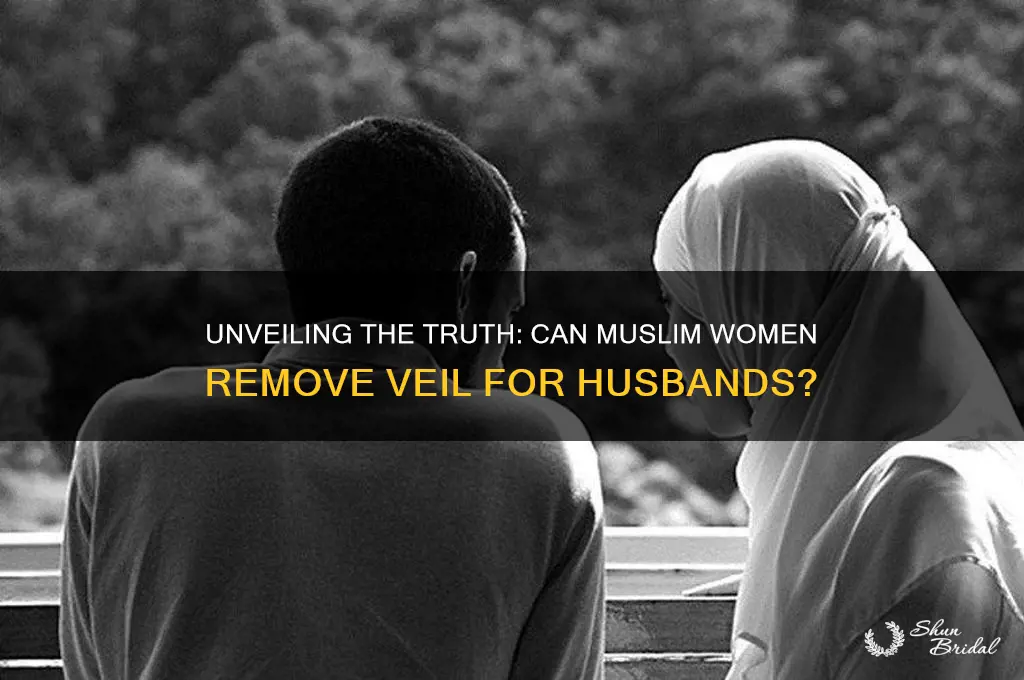 can muslims uncover veil to husband