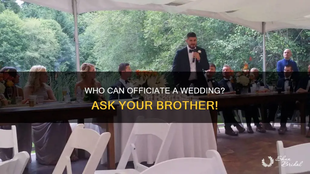 can my brother officiate my wedding