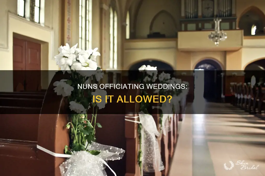 can nuns officiate weddings