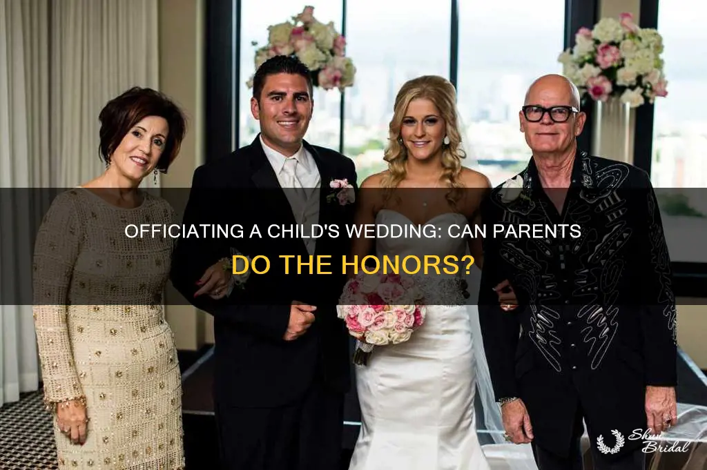 can parents officiate their childs wedding