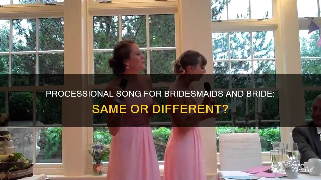 can processional of bridesmaids and bride be the same song