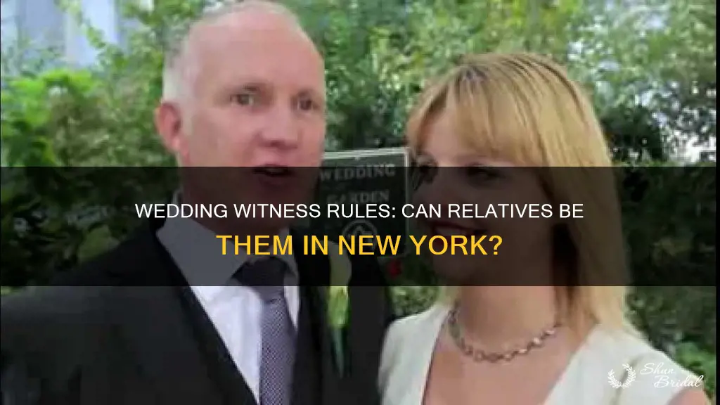 can relatives be witnesses at a wedding new york