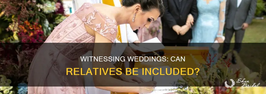 can relatives be witnesses at a wedding