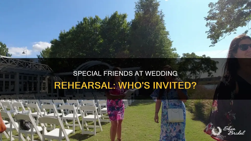 can special friends come to wedding rehersal