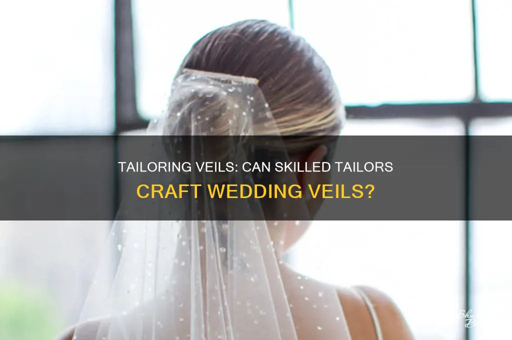 can tailors make veils