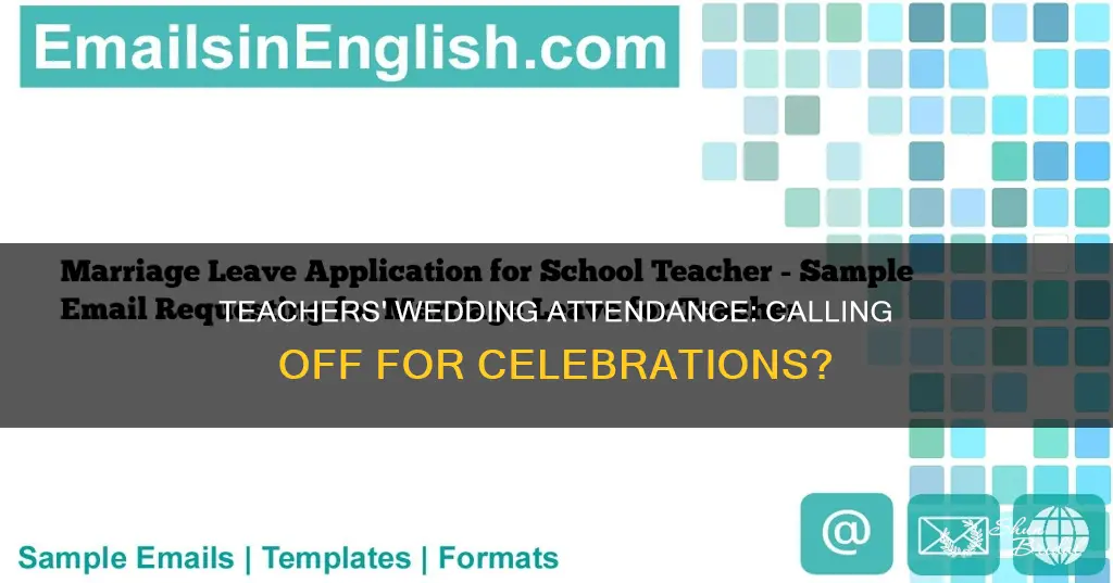 can teachers call off for weddings