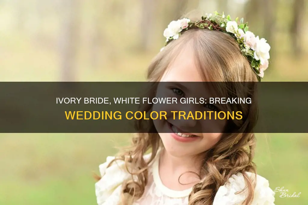 can the bride wear ivory and flower girls wear white