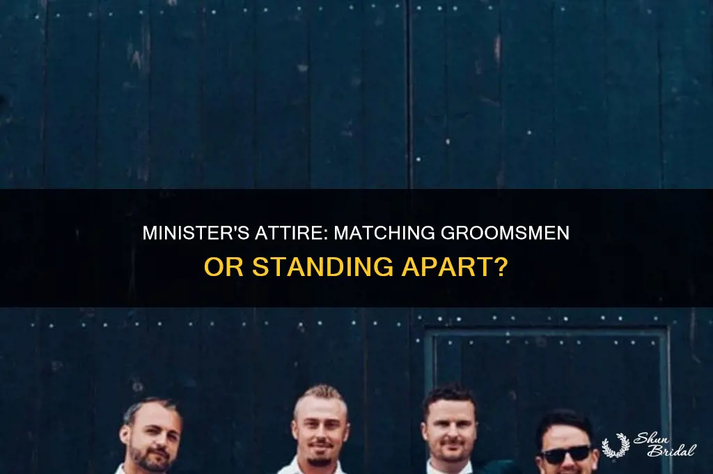 can the minister be dresed like the groomsmen