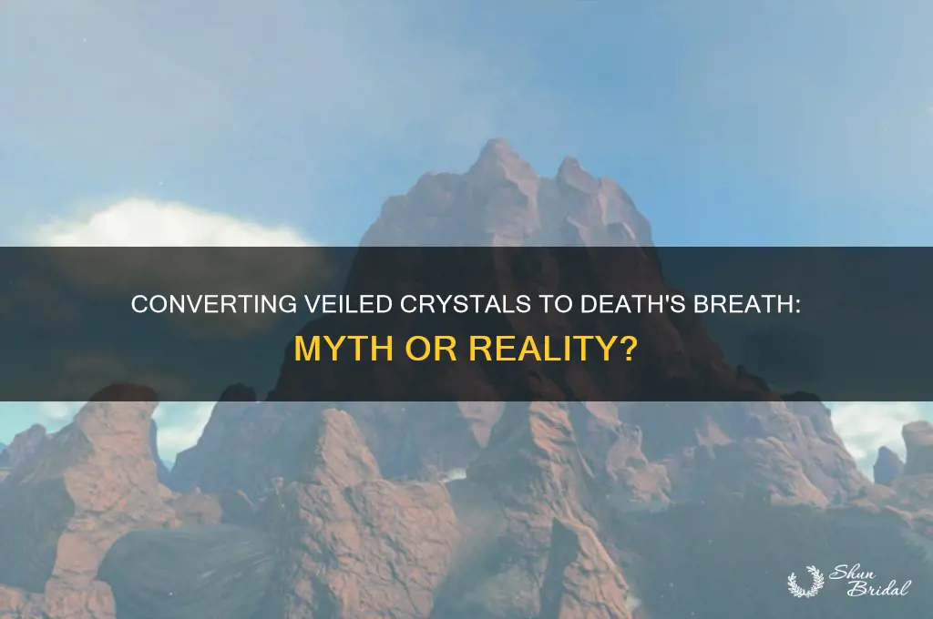 can veiled crystals be converted to deaths breath