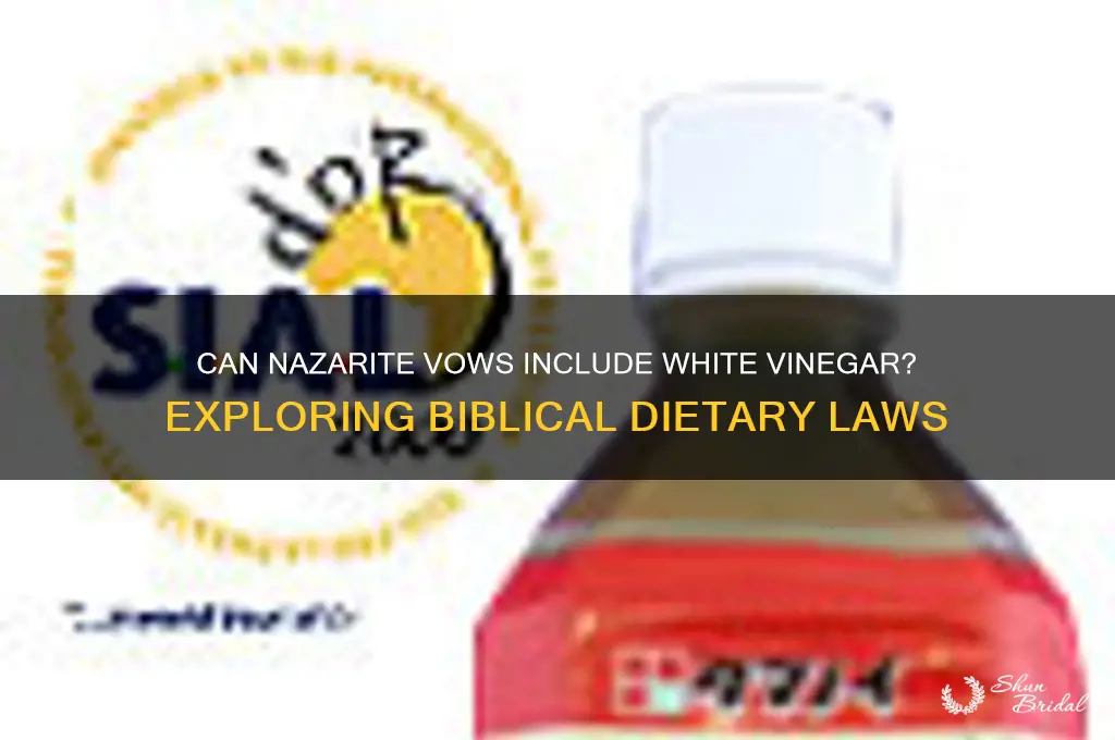 can vow of nazarite have white vinegar